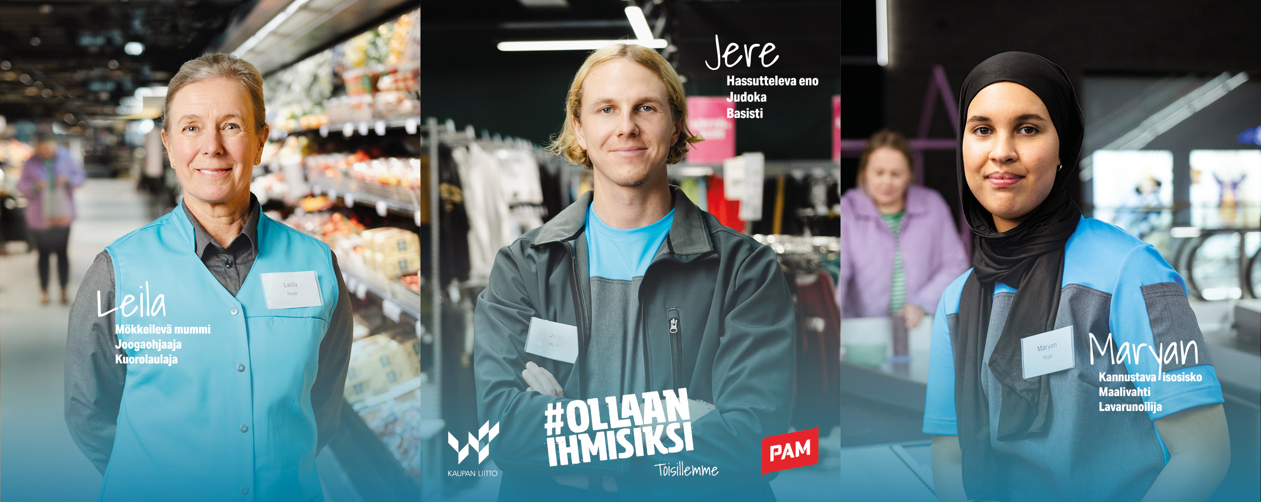 Kuvassa on on yhdistetty kolmen kaupan myyjän potretit. Kunkin henkilön vieressä lukee kuvaus kustakin heistä seuraavasti: Leila on mökkeilevä mummi, joogaohjaaja ja kuorolaulaja. Jere on hassutteleva eno, judoka ja basisti. Maryan on kannustava isosisko, maalivahti ja lavarunoilija.