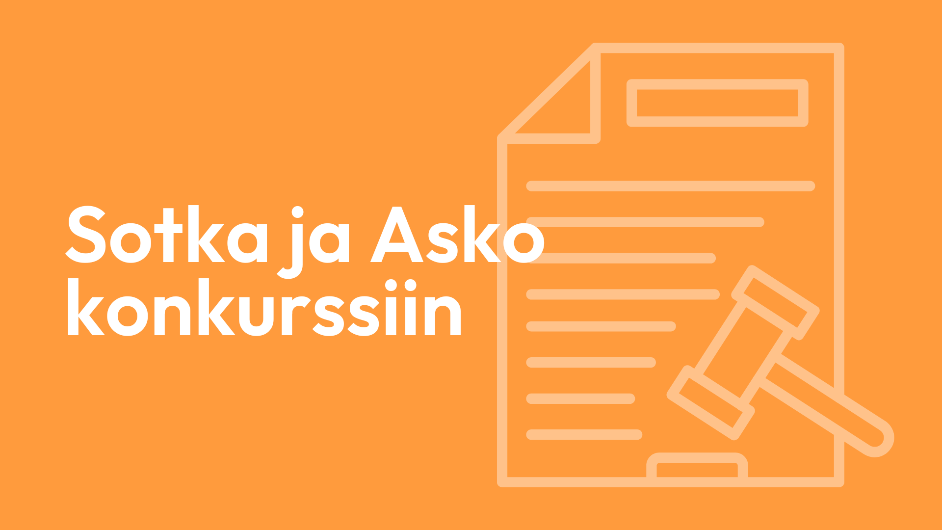 Kuvituskuvassa lukee Sotka ja Asko konkurssiin ja taustalla on haalea piirros paperista ja oikeuden nuijasta